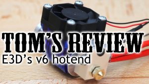 Honest review: E3D's new v6 hotend